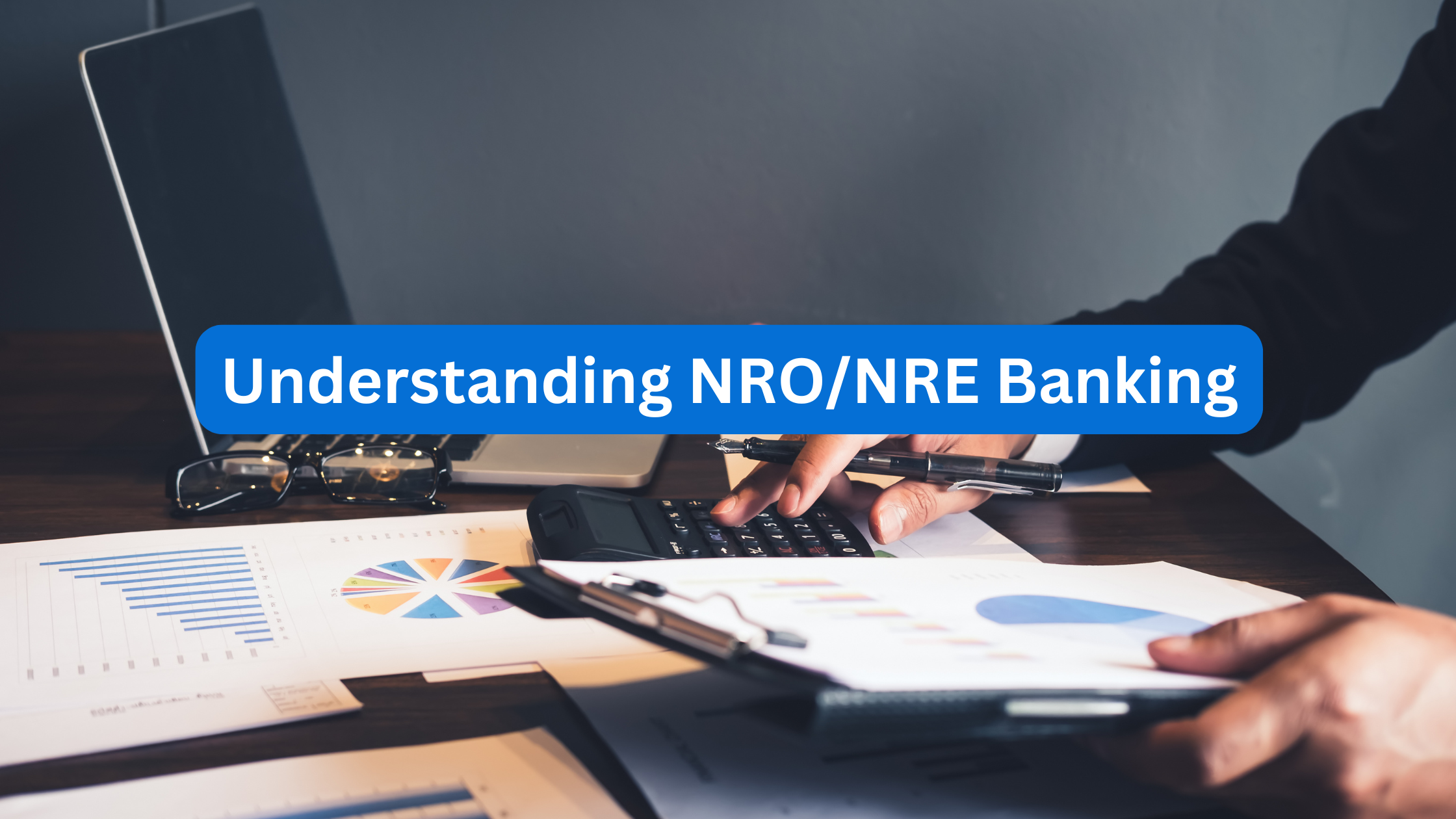 Understanding NRO/NRE Banking and TCS for NRIs