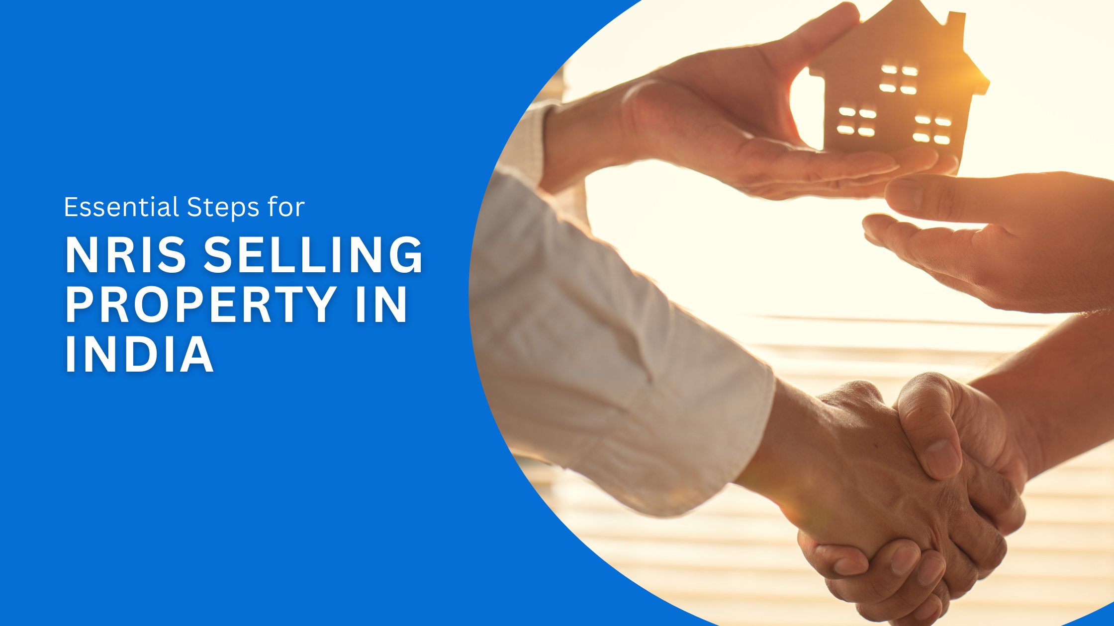 Essential Steps for NRIs Selling Property in India