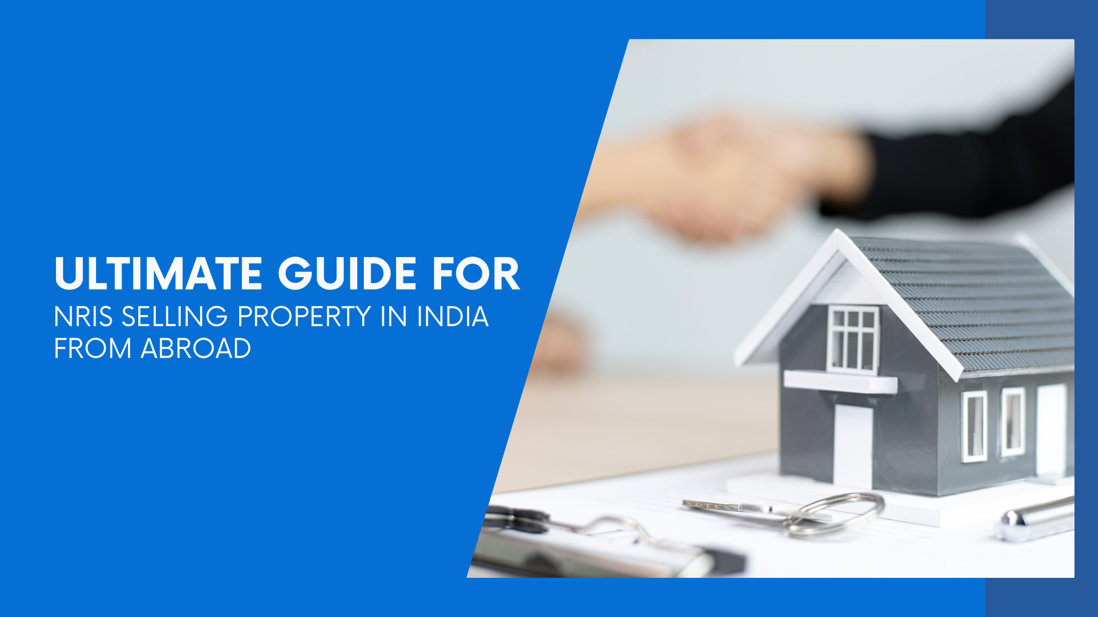 Ultimate Guide for NRIs Selling Property in India from Abroad