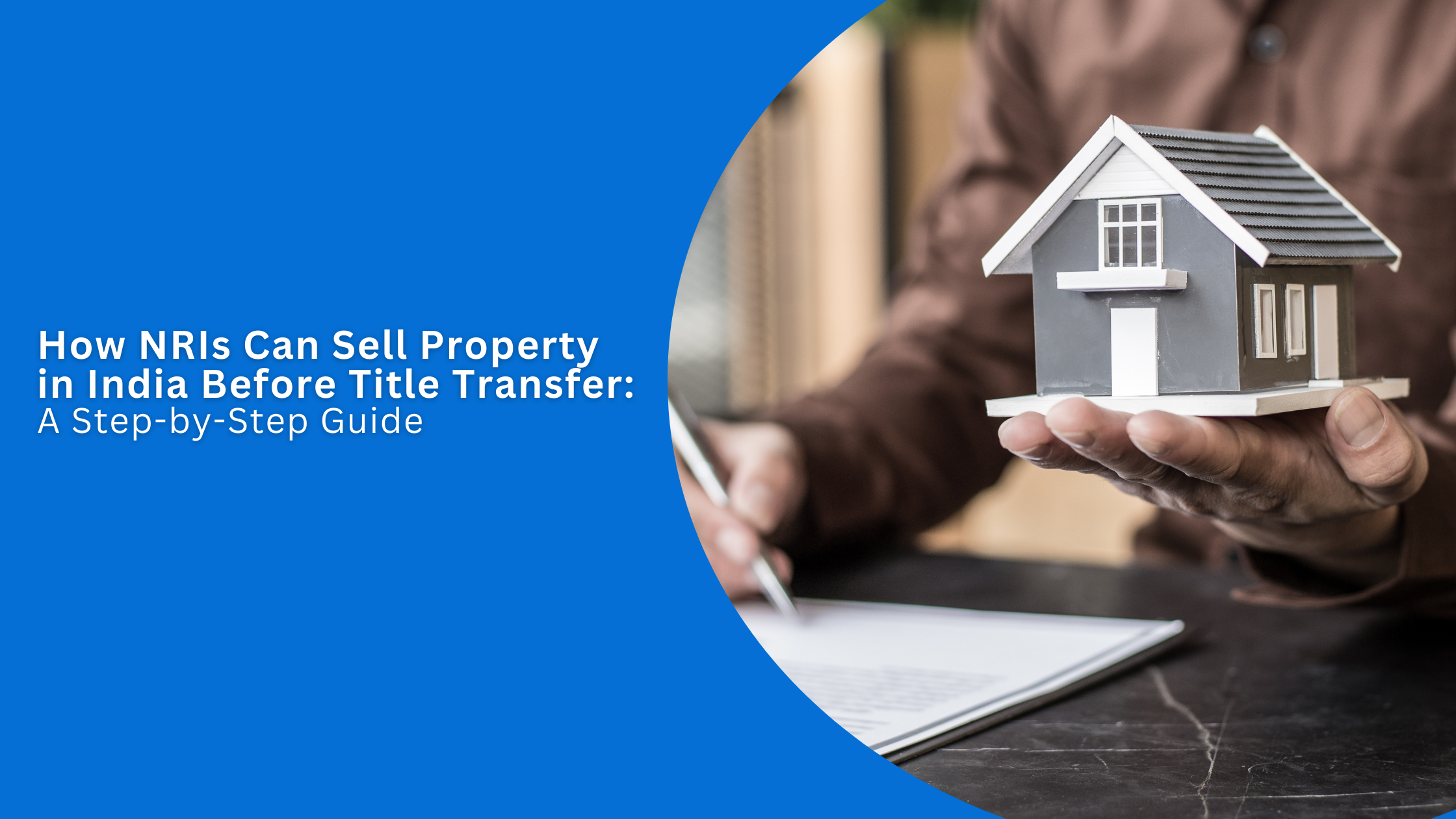 How NRIs Can Sell Property in India Before Title Transfer: Check Guide