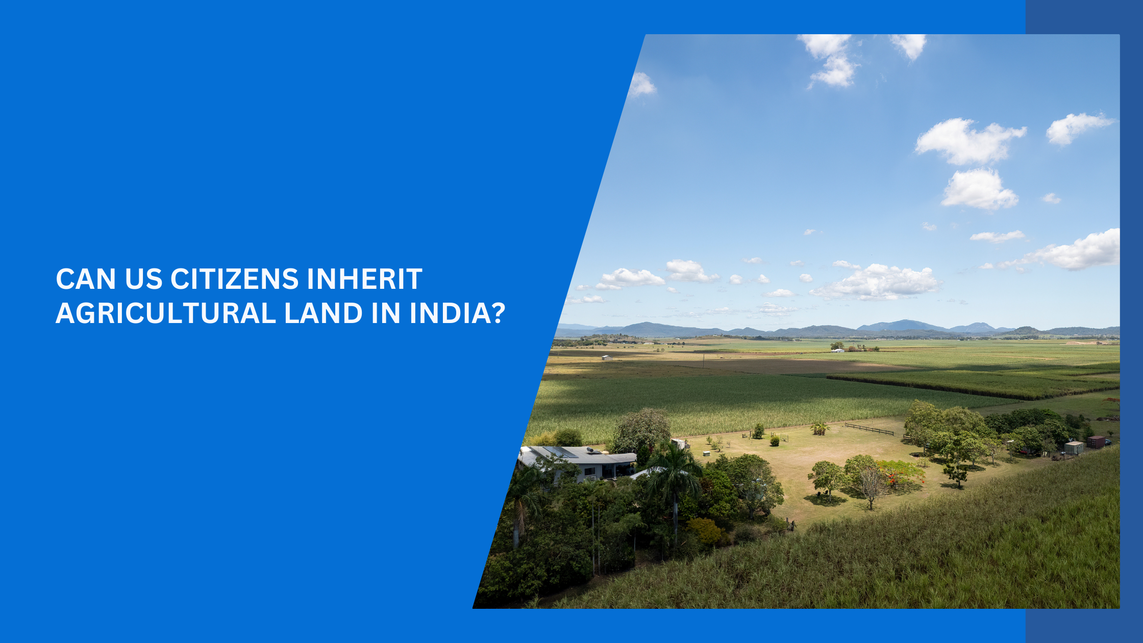 Can US Citizens Inherit Agricultural Land in India?