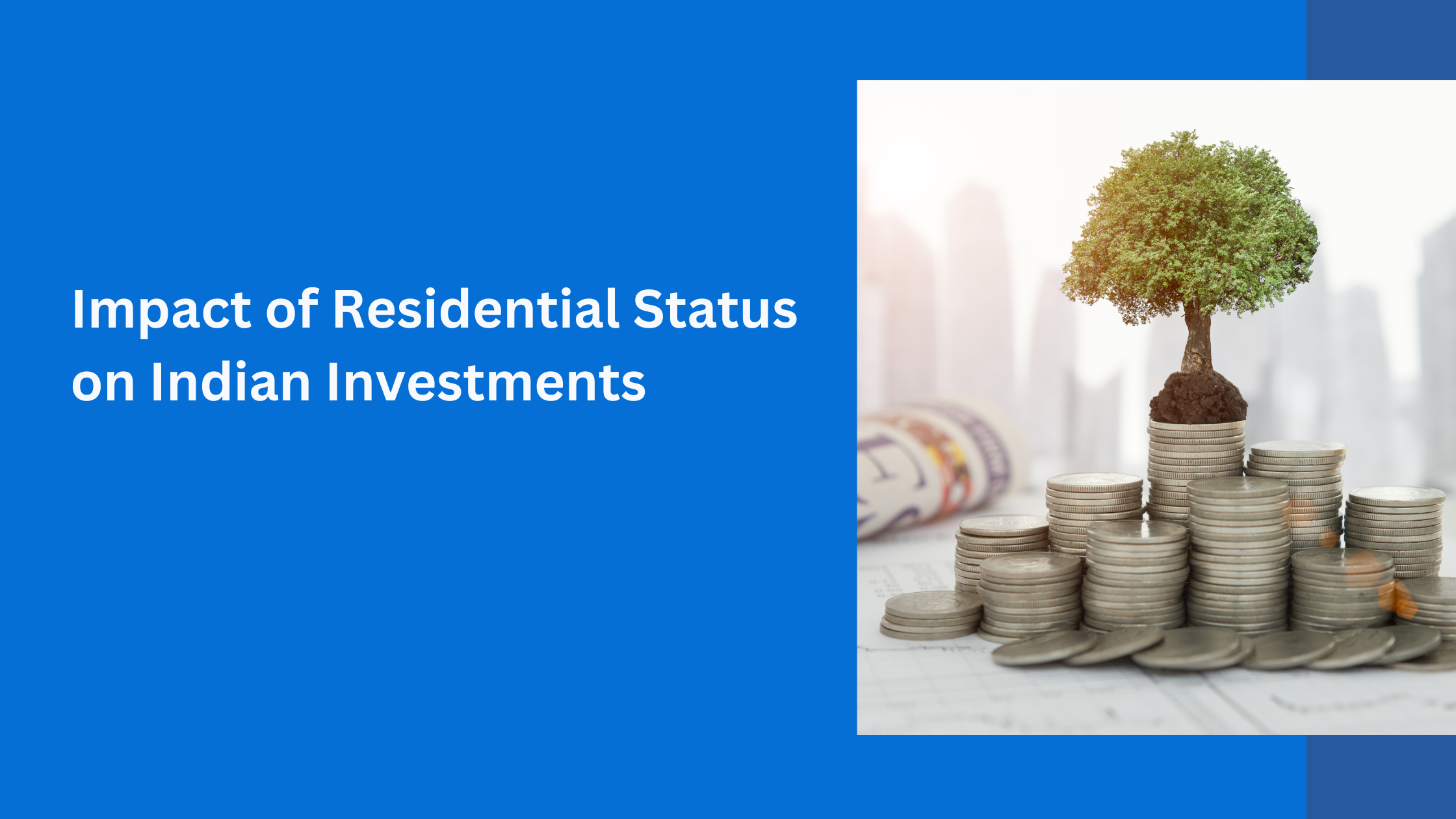 Impact of Residential Status on Indian Investments: What NRIs Need to Know