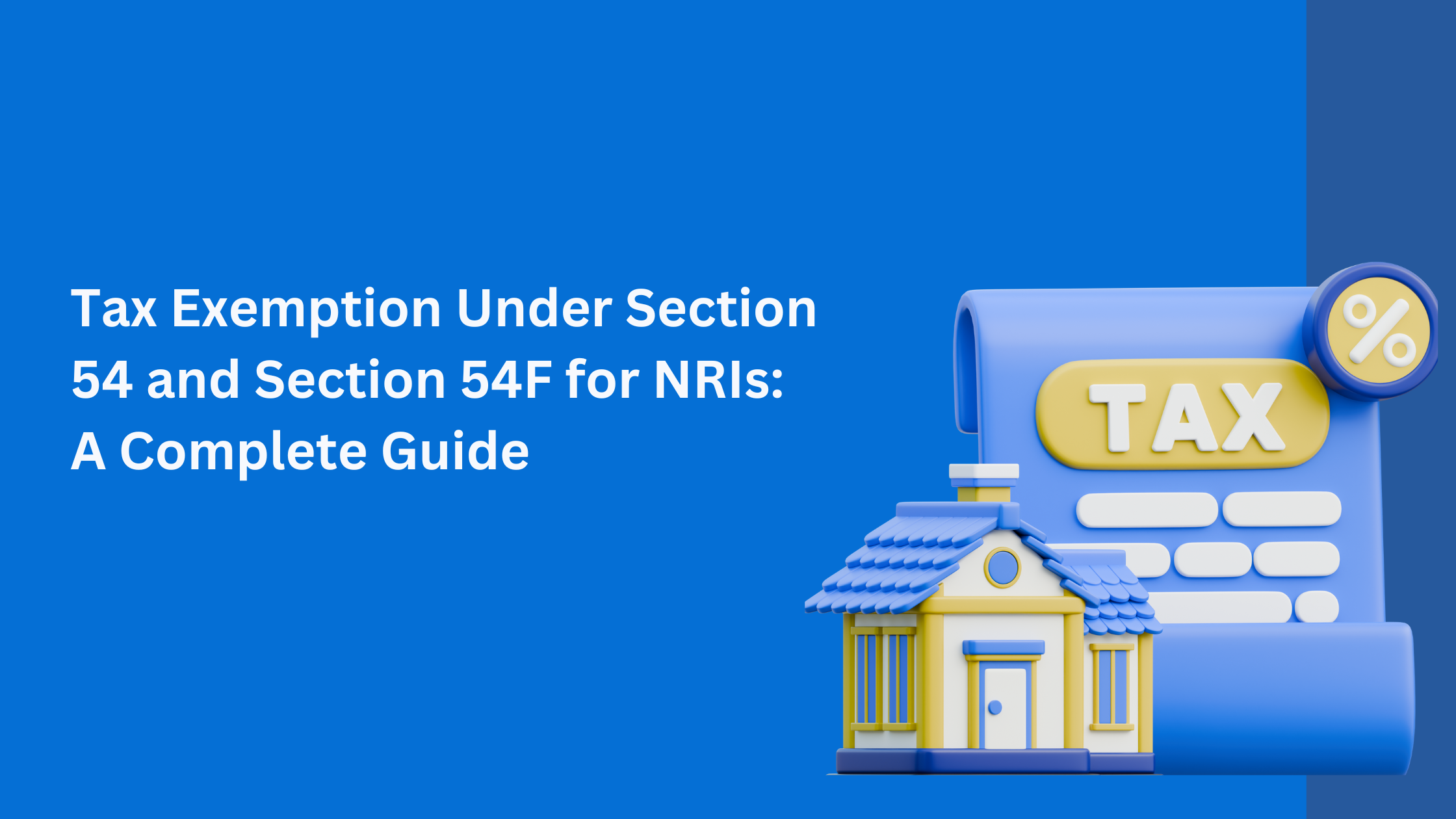 Tax Exemption Under Section 54 and Section 54F for NRIs: A Complete Guide
