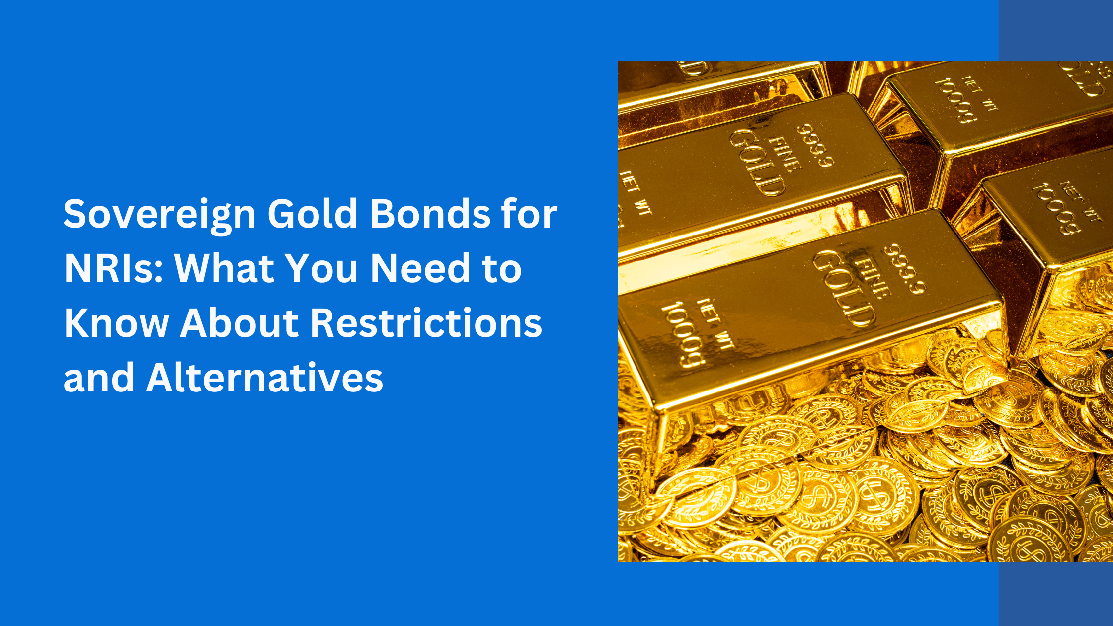 Sovereign Gold Bonds for NRIs: What You Need to Know About Restrictions and Alternatives
