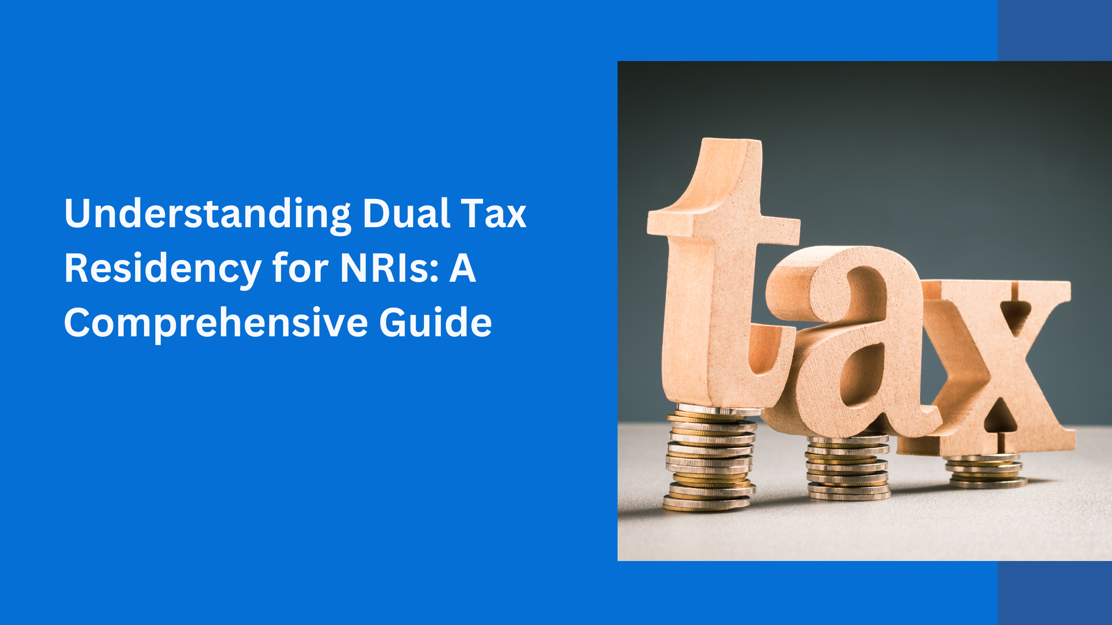 Understanding Dual Tax Residency for NRIs: A Comprehensive Guide