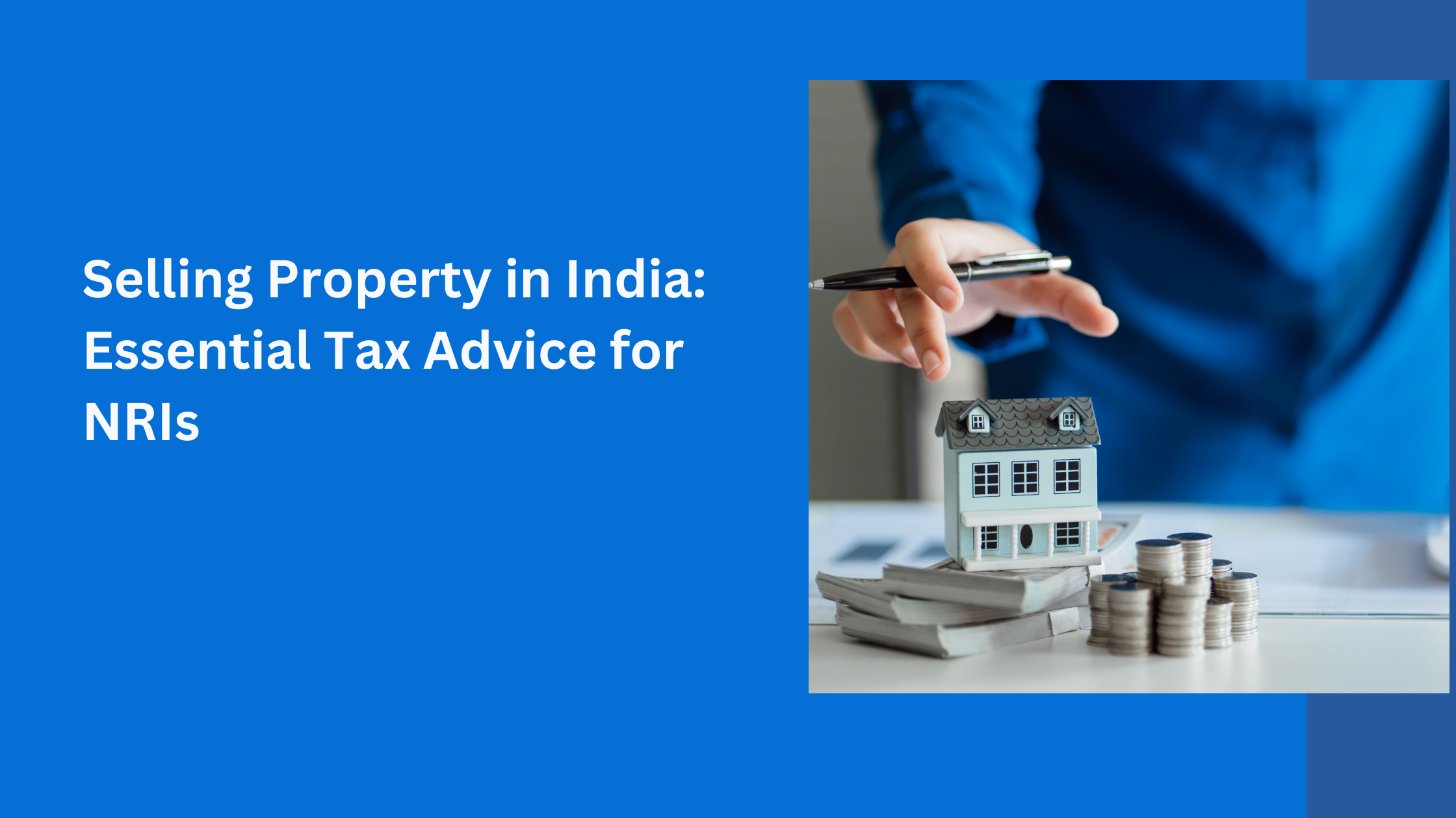 Selling Property in India: Essential Tax Advice for NRIs