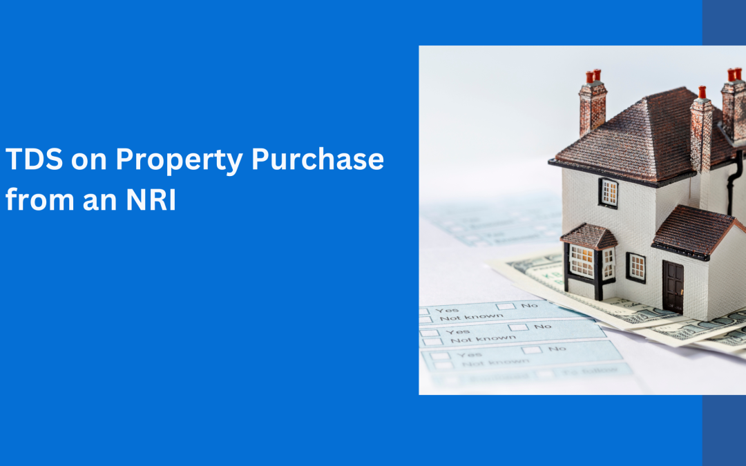 TDS on Property Purchase from NRI: A Complete Guide to Avoid Penalties